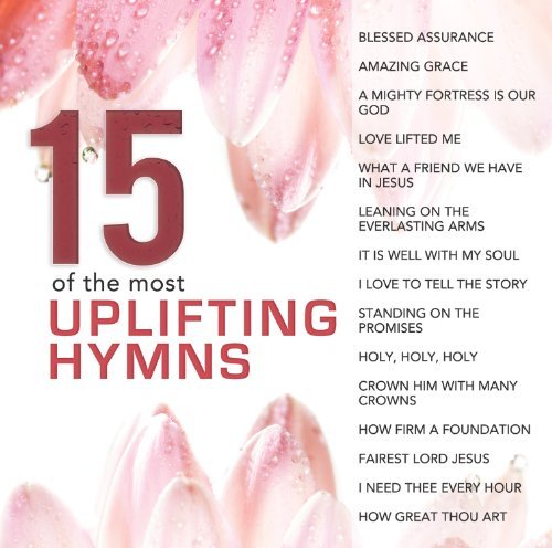 15 Of The Most Uplifting Hymns/15 Of The Most Uplifting Hymns